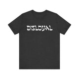 Disloyal Unisex Jersey Short Sleeve Tee
