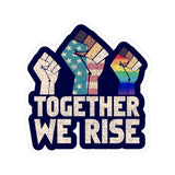 Together We Rise Die Cut Sticker