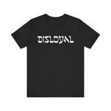 Disloyal Unisex Jersey Short Sleeve Tee