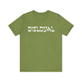 Disloyal Unisex Jersey Short Sleeve Tee