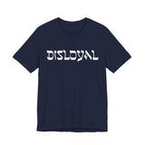 Disloyal Unisex Jersey Short Sleeve Tee