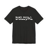 Disloyal Unisex Jersey Short Sleeve Tee