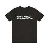 Disloyal Unisex Jersey Short Sleeve Tee