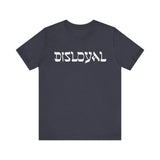 Disloyal Unisex Jersey Short Sleeve Tee