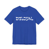 Disloyal Unisex Jersey Short Sleeve Tee