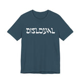 Disloyal Unisex Jersey Short Sleeve Tee