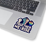 Together We Rise Die Cut Sticker