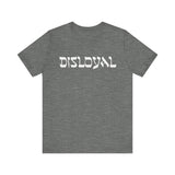 Disloyal Unisex Jersey Short Sleeve Tee