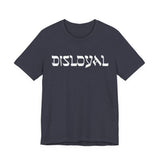 Disloyal Unisex Jersey Short Sleeve Tee